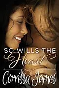 E-Book (epub) So Wills the Heart (Great Plains Romance, #4) von Corrissa James