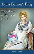 E-Book (epub) Lydia Bennet's Blog: the real story of Pride and Prejudice von Valerie Laws