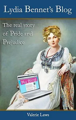 E-Book (epub) Lydia Bennet's Blog: the real story of Pride and Prejudice von Valerie Laws