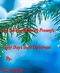 E-Book (epub) Eight Days Until Christmas (Holiday Network Novels, #1) von R. C. Cannon