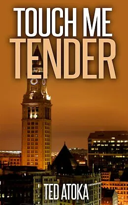 E-Book (epub) Touch Me Tender von Ted Atoka