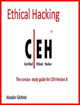 eBook (epub) The Certified Ethical Hacker Exam - version 8 (The concise study guide) de Alasdair Gilchrist