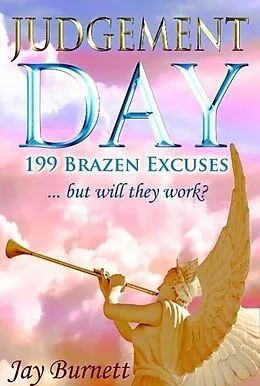 E-Book (epub) Judgement Day: 199 Brazen Excuses von Jay Burnett