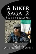 E-Book (epub) A Biker Saga 2, Switzerland von Pamela Murdaugh-Smith