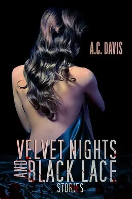 E-Book (epub) Velvet Nights and Black Lace Stories von A. C. Davis
