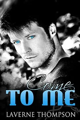 E-Book (epub) Come To Me von Laverne Thompson