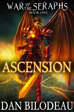 E-Book (epub) Ascension (War of the Seraphs, #1) von Dan Bilodeau