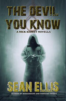 E-Book (epub) The Devil You Know (Nick Kismet Adventures, #3) von Sean Ellis