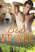 E-Book (epub) Bear it All - A Werebear Paranormal Romance von Miriam Becker