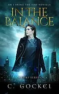 E-Book (epub) In the Balance an I Bring the Fire Novella (A Loki Story) von C. Gockel