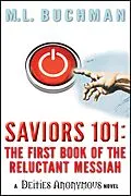 E-Book (epub) Saviors 101: the first book of the Reluctant Messiah (Deities Anonymous, #2) von M. L. Buchman