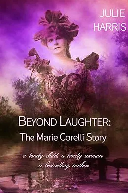 E-Book (epub) Beyond Laughter: The Marie Corelli Story von Julie Harris