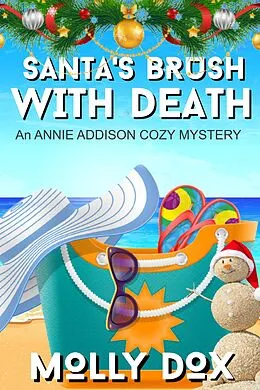 E-Book (epub) Santa's Brush with Death (An Annie Addison Cozy Mystery, #6) von Molly Dox