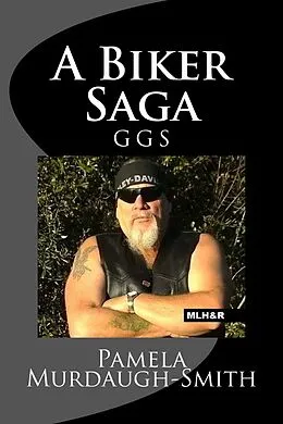 E-Book (epub) A Biker Saga, GGS von Pamela Murdaugh-Smith