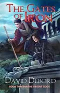 E-Book (epub) The Gates of Iron (The Absent Gods, #3) von David Debord