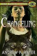 E-Book (epub) The Changeling (The FooL, #2) von Andrew P. Mayer
