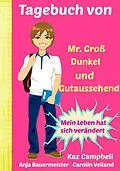 E-Book (epub) Tagebuch von Mr. Gro, Dunkel und Gutaussehend von Kaz Campbell