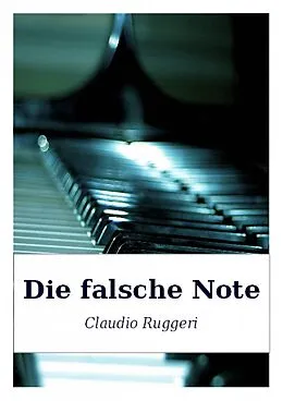 E-Book (epub) Die falsche Note von Claudio Ruggeri