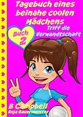 E-Book (epub) Tagebuch eines beinahe coolen Madchens - Triff die Verwandtschaft (Buch 2) von B. Campbell