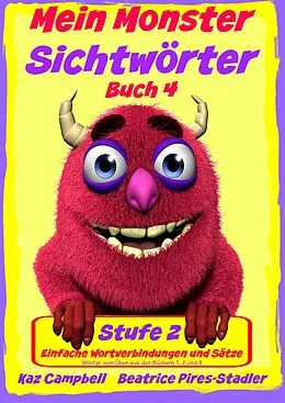 E-Book (epub) Mein Monster - Sichtworter - Stufe 2 Buch 4 - Wortverbindungen & einfache Satze von Kaz Campbell