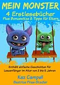 E-Book (epub) Mein Monster - 4 Erstlesebucher - Plus Bonuswitze & Tipps fur Eltern von Kaz Campbell