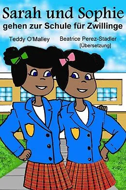E-Book (epub) Sarah und Sophie gehen zur Schule fur Zwillinge von Teddy Rose O'Malley