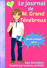 eBook (epub) Le journal de M. Grand Tenebreux - Ma vie a change - Livre 1 de Kaz Campbell