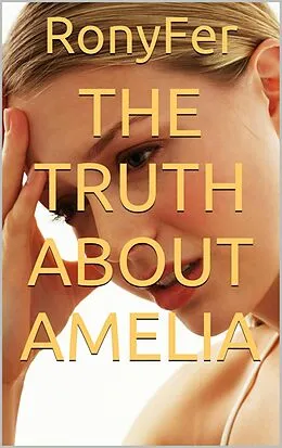 E-Book (epub) Truth About Amelia von Rony Fernando Gonzalez