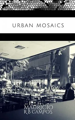 E-Book (epub) Urban Mosaics von Mauricio R B Campos