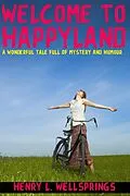 E-Book (epub) Welcome to Happyland von Henry L. Wellsprings