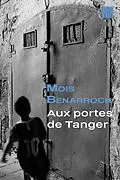 E-Book (epub) Aux portes de Tanger von Mois Benarroch