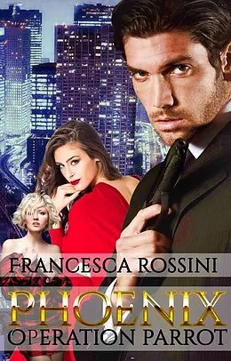 E-Book (epub) Phoenix: Operation parrot von Francesca Rossini