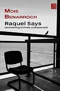 E-Book (epub) Raquel Says (Something Entirely Unexpected) von Mois Benarroch