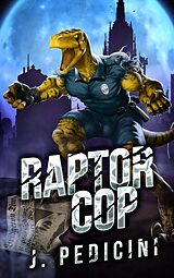 E-Book (epub) Raptor Cop von J. Pedicini