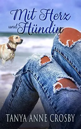 E-Book (epub) Mit Herz und Hundin von Tanya Anne Crosby