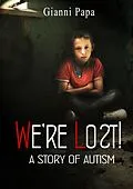 E-Book (epub) We're Lost! - A Story of Autism von Gianni Papa
