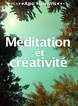 eBook (epub) Meditation et creativite de Apo Halmyris