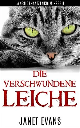 E-Book (epub) Die Verschwundene Leiche (Lakeside-Katzenkrimi-Serie) von Janet Evans