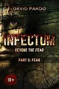 E-Book (epub) Infectum (Part II: Fear) von David Pardo