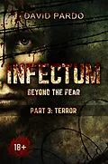 E-Book (epub) Infectum (Part III: Terror) von David Pardo