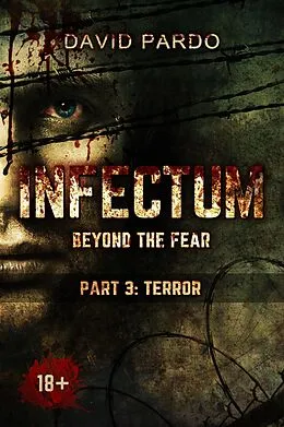 E-Book (epub) Infectum (Part III: Terror) von David Pardo