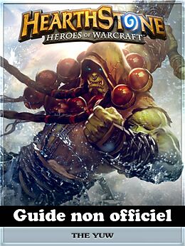 E-Book (epub) Hearthstone Heroes of Warcraft Guide non officiel von Hiddenstuff Entertainment