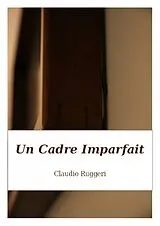 E-Book (epub) Un Cadre Imparfait von Claudio Ruggeri