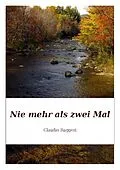 E-Book (epub) Nie mehr als zwei Mal von Claudio Ruggeri