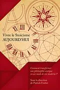 E-Book (epub) Vivre le stoïcisme aujourd'hui von Patrick Ussher