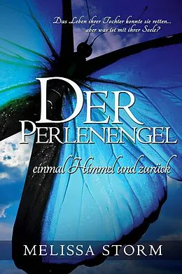 E-Book (epub) Der Perlenengel - einmal Himmel und zuruck von Melissa Storm