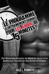 eBook (epub) Le programme d'entrainement debout pour les abdos de 15 minutes de Dale L. Roberts