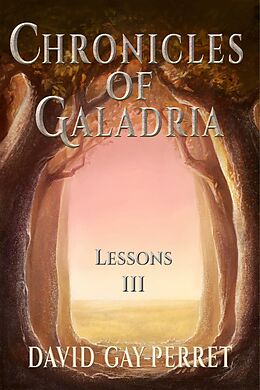 E-Book (epub) Chronicles of Galadria III - Lessons von David Gay-Perret