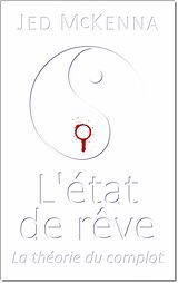 eBook (epub) L'état de rêve - La théorie du complot de Jed Mckenna