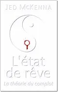 E-Book (epub) L'état de rêve - La théorie du complot von Jed Mckenna